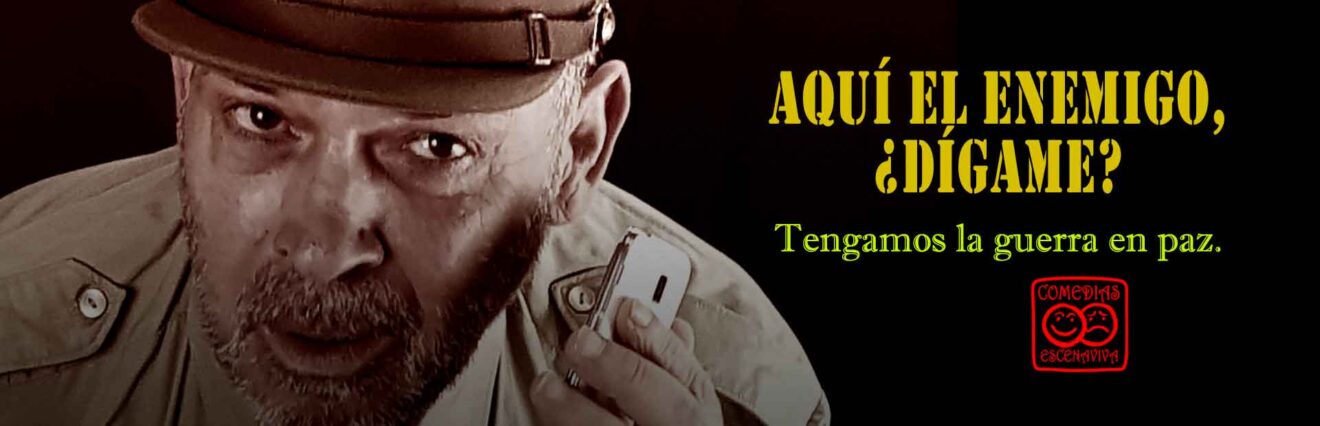 Aqui el enemigo, ¿Dígame? Comedias Escenaviva
